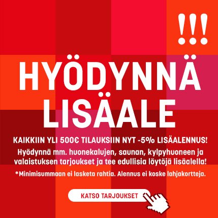 Kaikki kylppäriin ja saunaan tarjoushintaan!