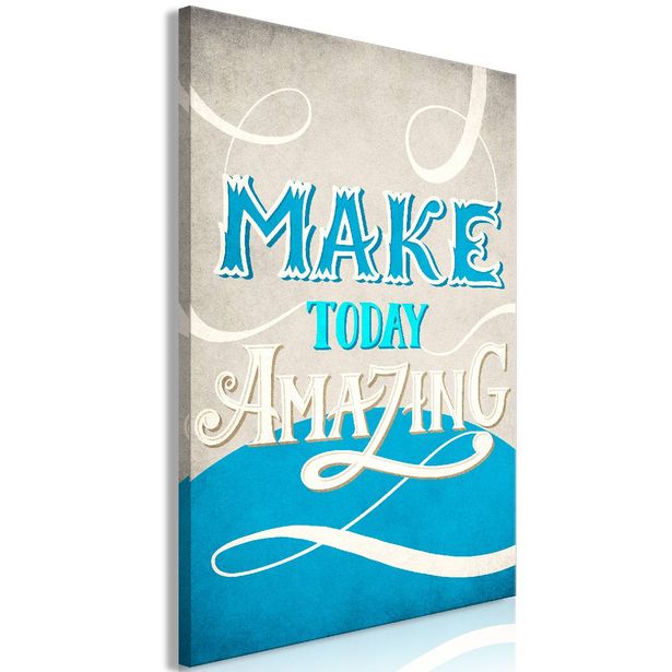 Taulu Artgeist Make Today Amazing 1-osainen pystysuuntainen eri kokoja