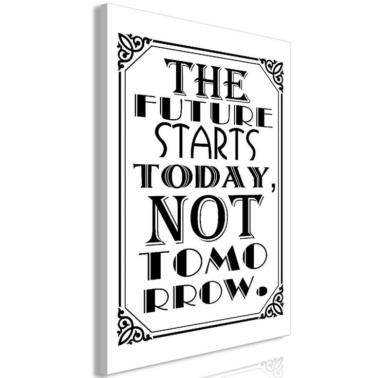 Taulu Artgeist The Future Starts Today Not Tomorrow 1-osainen pystysuuntainen eri kokoja