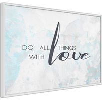Juliste Artgeist Do All Things With Love, kehyksillä, eri kokoja
