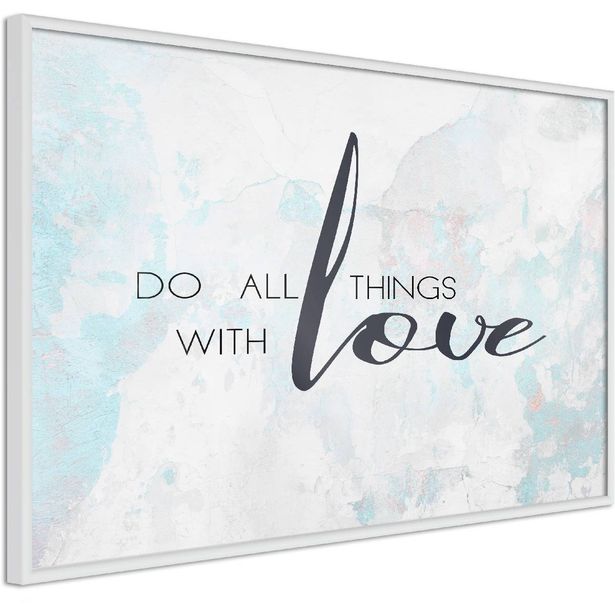 Juliste Artgeist Do All Things With Love, kehyksillä, eri kokoja