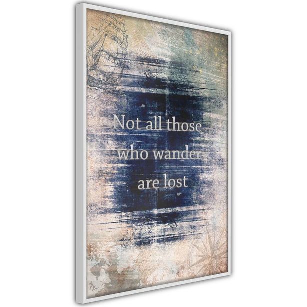 Juliste Artgeist Not All Those Who Wander Are Lost, kehyksillä, eri kokoja