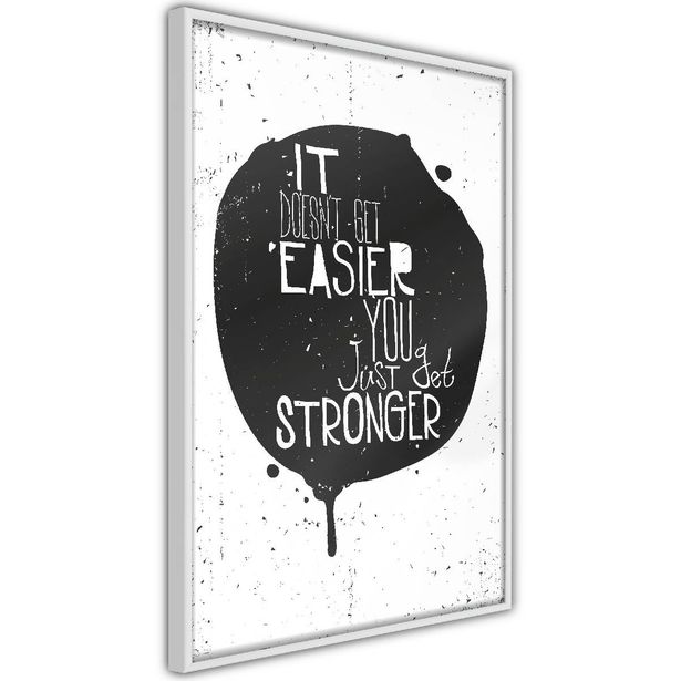 Juliste Artgeist It Doesn't Easier You Just Get Stronger, kehyksillä, eri kokoja