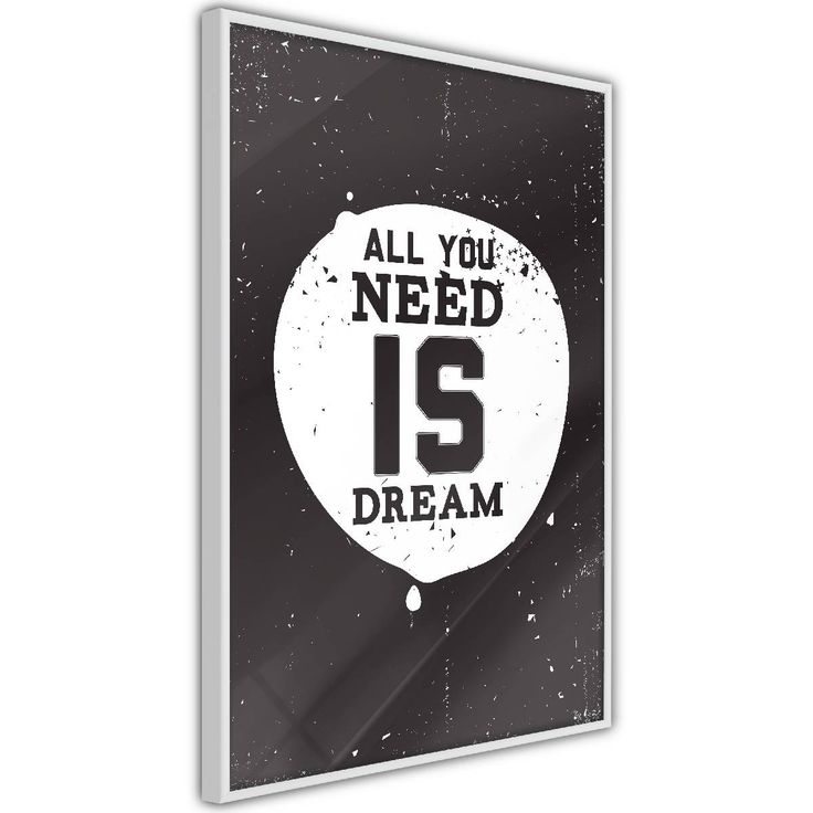 Juliste Artgeist All You Need Is Dream, kehyksillä, eri kokoja