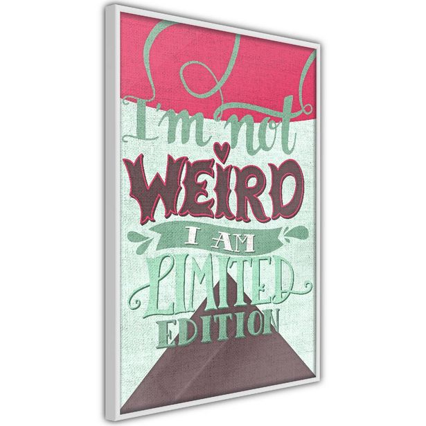 Juliste Artgeist I'm Not Weird, kehyksillä, eri kokoja