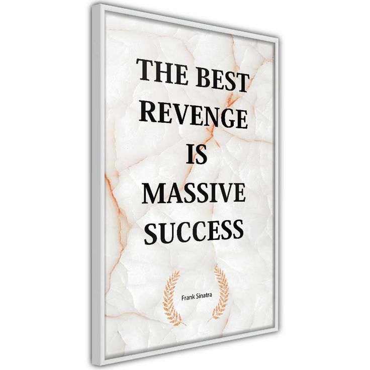Juliste Artgeist The Best Revenge Is Massive Success, kehyksillä, eri kokoja