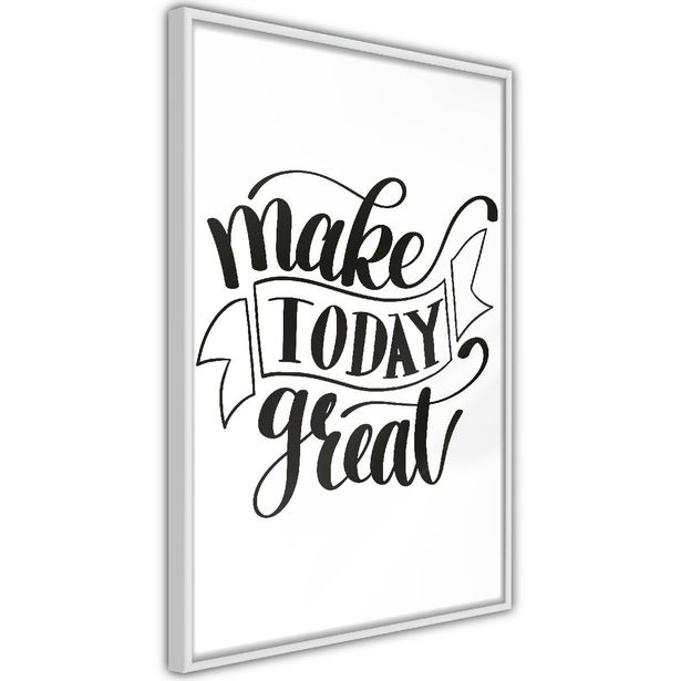 Juliste Artgeist Make Today Great, kehyksillä, eri kokoja