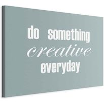 Taulu Artgeist Do Something Creative Everyday (1 Part) Wide, eri vaihtoehtoja