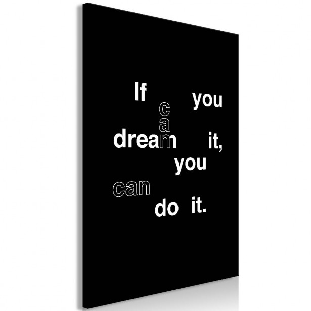 Taulu Artgeist If You Can Dream It You Can Do It 1-osainen pystysuuntainen eri kokoja