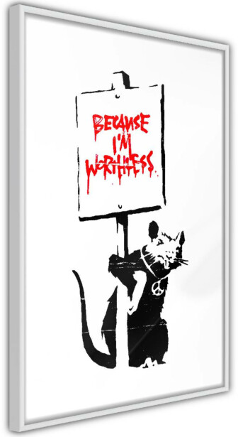 Juliste Artgeist Because I'm Worthless, kehyksillä, eri kokoja