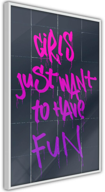 Juliste Artgeist Girls Just Want to Have Fun, kehyksillä, eri kokoja