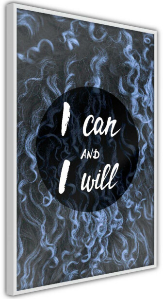 Juliste Artgeist I Can and I Will, kehyksillä, eri kokoja