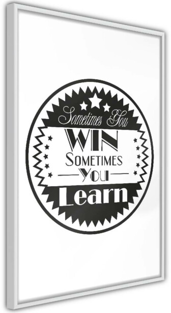 Juliste Artgeist Sometimes You Win Sometimes You Learn, kehyksillä, eri kokoja