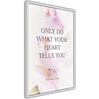 Juliste Artgeist Do What Your Heart Tells, kehyksillä, eri kokoja