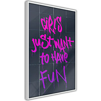 Juliste Artgeist Girls Just Want to Have Fun, kehyksillä, eri kokoja