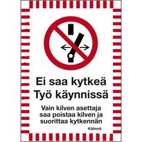 Merkintäkilpi &quot;Ei saa kytkeä työ käynnissä&quot;, 15x20cm