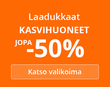 Kasvihuoneet edullisesti